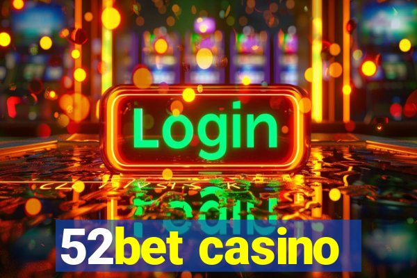 52bet casino